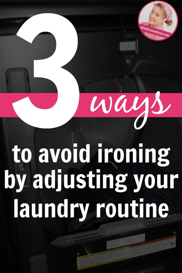 how to avoid ironing by adjusting your laundry routine