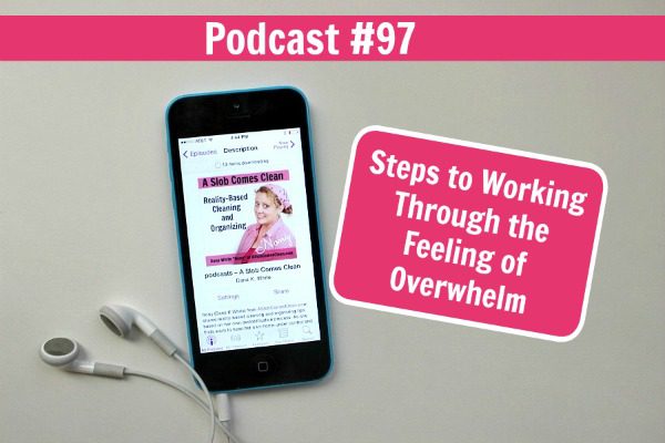 podcast #97 Steps to Working Through the Feeling of Overwhelm