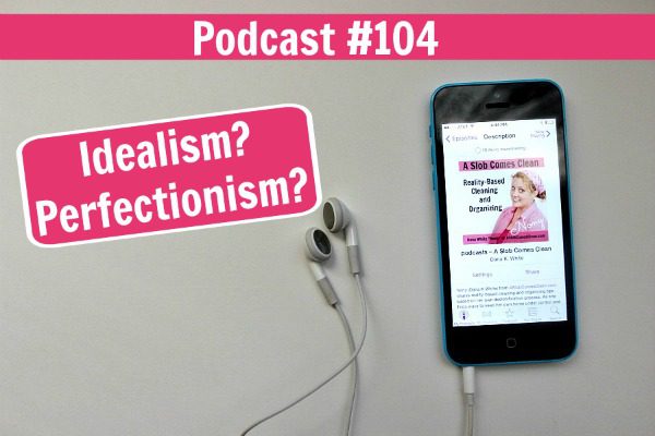 podcast-104-idealism-perfectionism-at-aslobcomesclean-com-fb