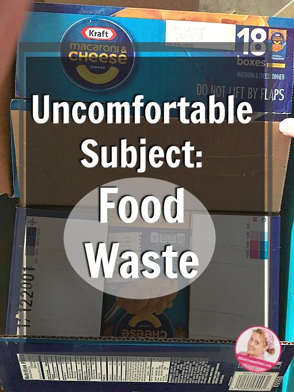uncomfortable subject expired food wasted at ASlobComesClean.com