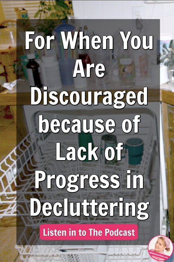 podcast-230-dealing-with-discouragement-lack-of-progress-decluttering-at-ASlobComesClean.com
